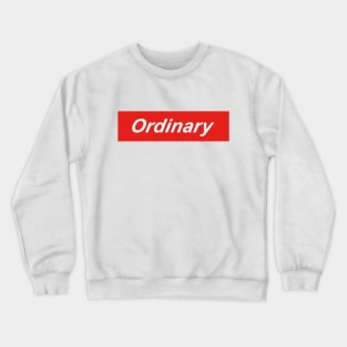 Ordinary Crewneck Sweatshirt